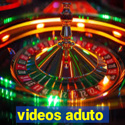 videos aduto